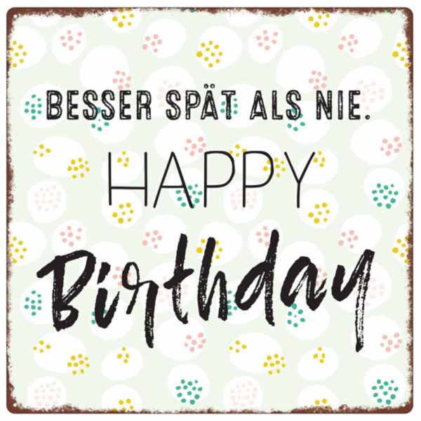 Interluxe Metallschild - Besser spät als nie Happy Birthday
