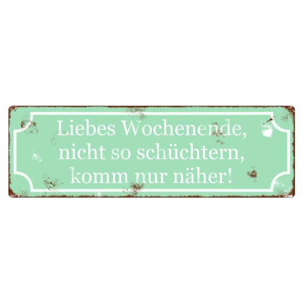 Interluxe Metallschild - Liebes Wochenende nicht so schüchtern
